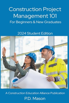 Construction Project Management 101: For Beginners & New Graduates - Mason, P D