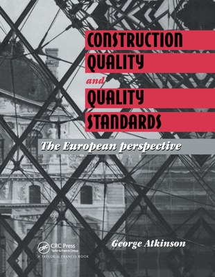 Construction Quality and Quality Standards: The European perspective - Atkinson, G.A.