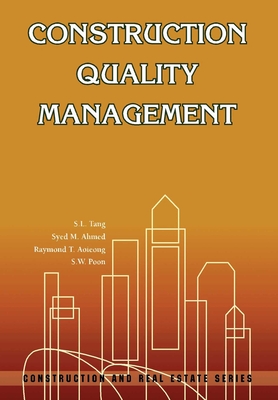 Construction Quality Management - Tang, Siu Lam, and Ahmed, Syed M, and Aoieong, Raymond T