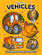 Construction Vehicles Coloring Book for Boys