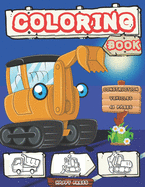 Construction Vehicles Coloring Book: High Quality Activity Books for Kids Boys Girls Toddlers ages 2-4 4-8 with 40 fun pages
