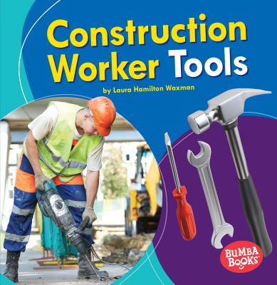 Construction Worker Tools - Waxman, Laura Hamilton
