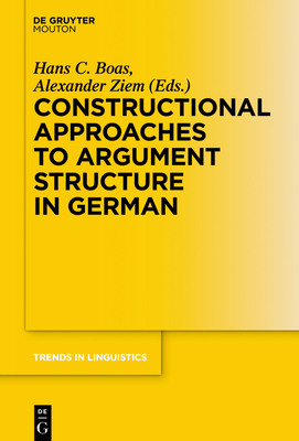 Constructional Approaches to Syntactic Structures in German - Boas, Hans C, Professor (Editor), and Ziem, Alexander (Editor)