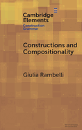 Constructions and Compositionality: Cognitive and Computational Explorations