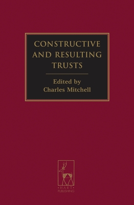 Constructive and Resulting Trusts - Mitchell, Charles, Professor (Editor)