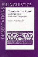 Constructive Case: Evidence from Australian Languages