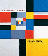Constructive Spirit: Abstract Art in the South and North America, 1920s-50s