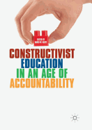 Constructivist Education in an Age of Accountability