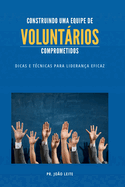 Construindo uma Equipe de Voluntrios Comprometidos"