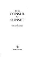 Consul at Sunset - Hanley, Gerald