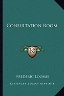 Consultation Room - Loomis, Frederic