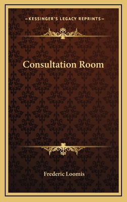 Consultation Room - Loomis, Frederic