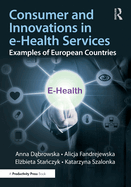 Consumer and Innovations in E-Health Services: Examples of European Countries