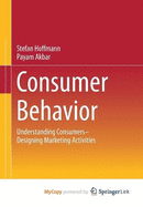Consumer Behavior: Understanding Consumers- Designing Marketing Activities