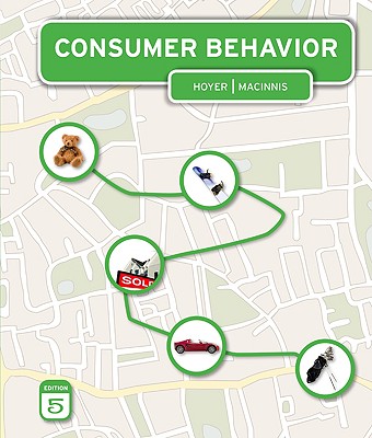 Consumer Behavior - Hoyer, Wayne D, and Macinnis, Deborah J