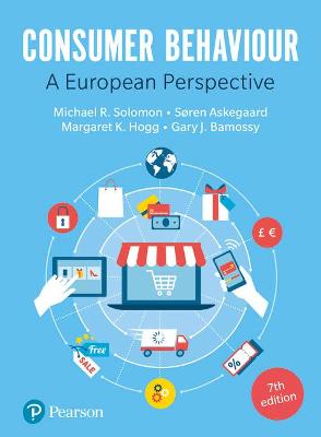 Consumer Behaviour: A European Perspective - Solomon, Michael, and Hogg, Margaret, and Askegaard, Soren