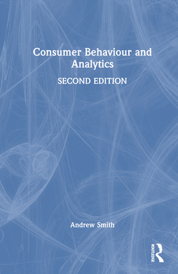 Consumer Behaviour and Analytics - Smith, Andrew