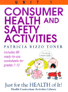Consumer Health and Safety Activities: Just for the Health of It! Unit 1