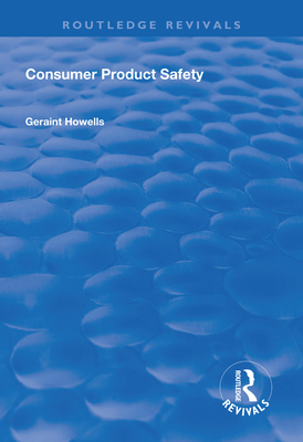 Consumer Product Safety - Howells, Geraint G