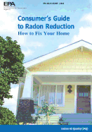 Consumer's Guide to Radon Reduction: How to Fix Your Home