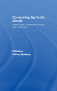 Consuming Symbolic Goods: Identity and Commitment, Values and Economics