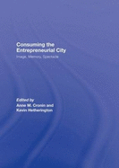Consuming the Entrepreneurial City: Image, Memory, Spectacle