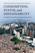Consumption, Status, and Sustainability: Ecological and Anthropological Perspectives