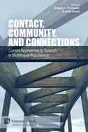 Contact, Community, and Connections: Current Approaches to Spanish in Multilingual Populations