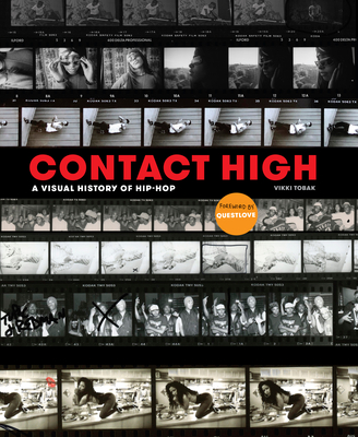 Contact High: A Visual History of Hip-Hop - Tobak, Vikki, and Questlove (Foreword by)