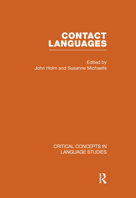 Contact Languages - Holm, John, Professor (Editor), and Michaelis, Susanne (Editor)
