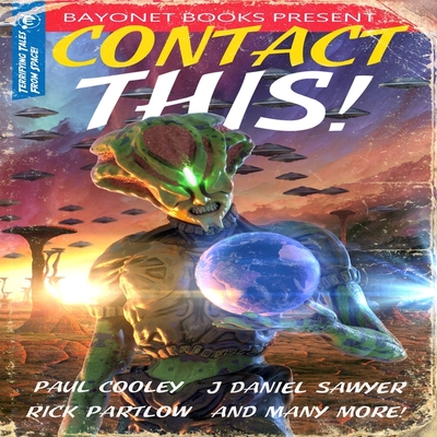 Contact This!: A First Contact Anthology - Handley, J R (Editor), and Winder, Chris, and Robillard, Walt