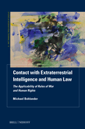 Contact with Extraterrestrial Intelligence and Human Law: The Applicability of Rules of War and Human Rights