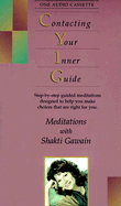 Contacting Your Inner Guide: Step-By-Step Guided Meditations Designed to Help You Make Choices That Are Right for You