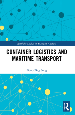 Container Logistics and Maritime Transport - Song, Dong-Ping