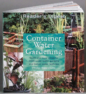 Container Water Gardening: Quick and Easy Ideas for Small-scale Water Gardens and Indoor Water Features