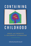 Containing Childhood: Space and Identity in Children's Literature