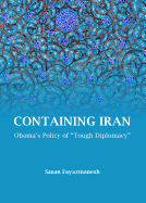 Containing Iran: Obama's Policy of "Tough Diplomacy"