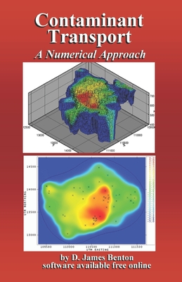 Contaminant Transport: A Numerical Approach - Benton, D James
