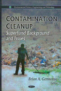 Contamination Cleanup: Superfund Background & Issues