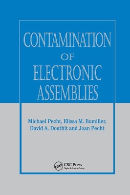 Contamination of Electronic Assemblies - Bumiller, Elissa M., and Douthit, David A., and Pecht, Joan