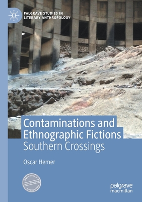 Contaminations and Ethnographic Fictions: Southern Crossings - Hemer, Oscar