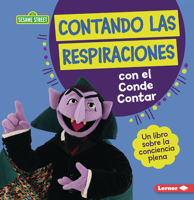 Contando Las Respiraciones Con El Conde Contar (Counting Breaths with the Count): Un Libro Sobre La Conciencia Plena (a Book about Mindfulness) - Lewis, Katherine