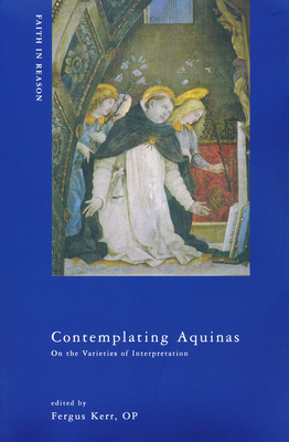 Contemplating Aquinas: On the Varieties of Interpretation - Kerr Op, Fergus (Editor)