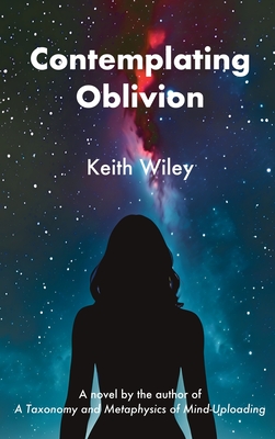 Contemplating Oblivion - Wiley, Keith