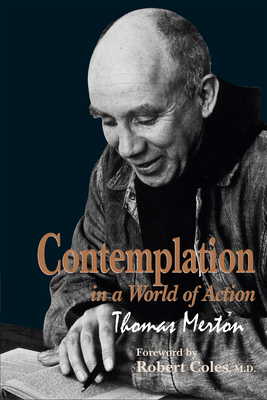 Contemplation in a World of Action: Second Edition, Restored and Corrected - Merton, Thomas