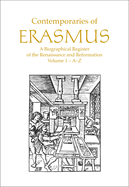 Contemporaries of Erasmus: A Biographical Register of the Renaissance and Reformation