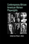 Contemporary African American women playwrights: a casebook
