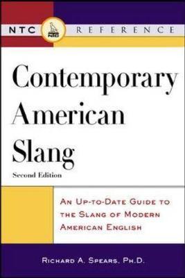 Contemporary American Slang - Spears, Richard A, Ph.D.