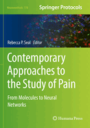 Contemporary Approaches to the Study of Pain: From Molecules to Neural Networks