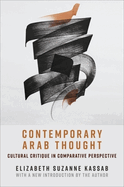 Contemporary Arab Thought: Cultural Critique in Comparative Perspective